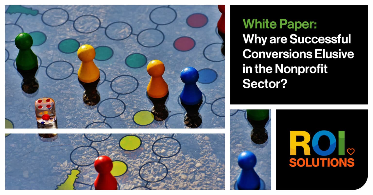 ROI Solutions | Why are Successful Conversions Elusive in the Nonprofit Sector?