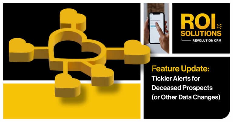 ROI Solutions | Tickler Alerts for Deceased Prospects (or Other Data Changes)