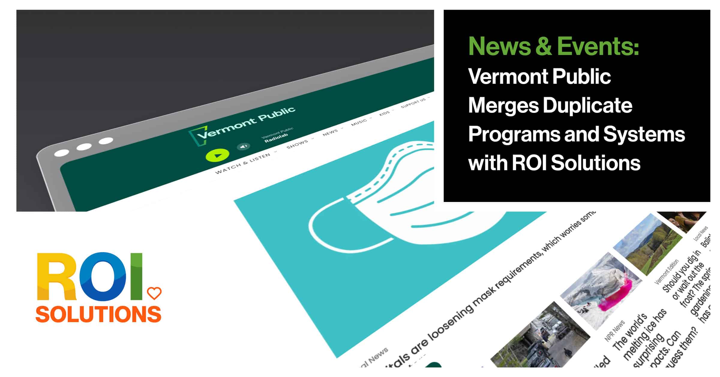ROI Solutions | Vermont Public Merges Duplicate Programs and Systems with ROI Solutions