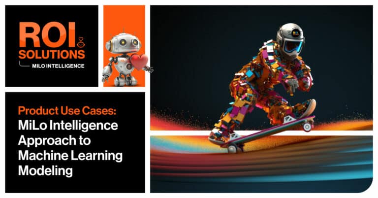 ROI Solutions | MiLo Intelligence Approach to Machine Learning Modeling
