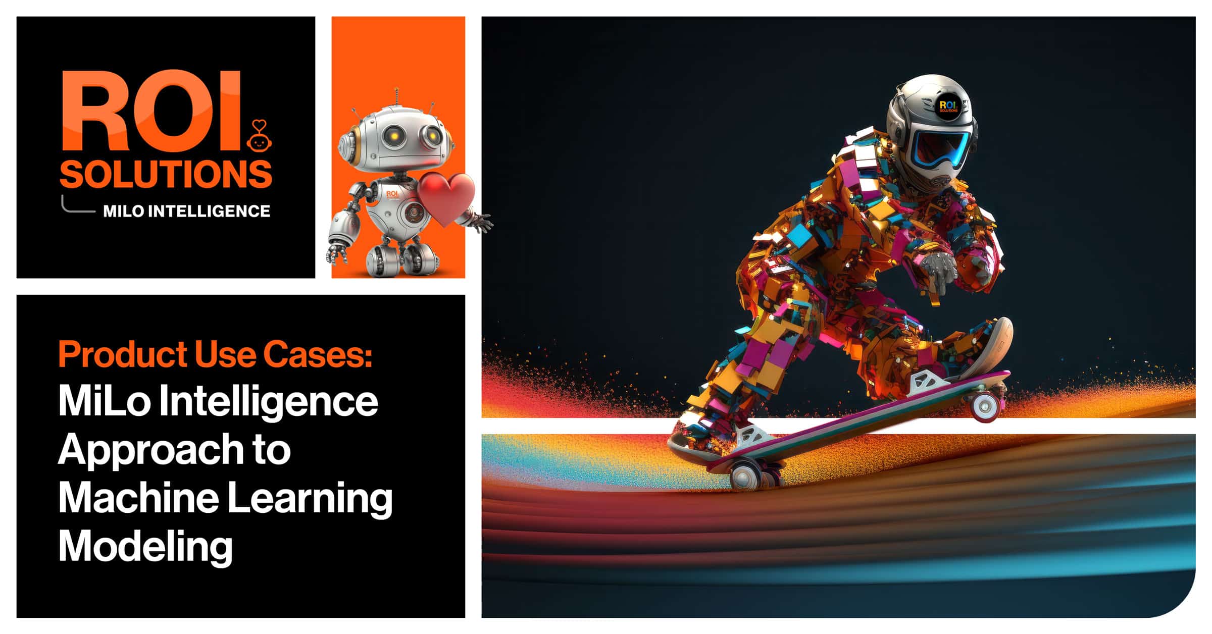 ROI Solutions | MiLo Intelligence Approach to Machine Learning Modeling