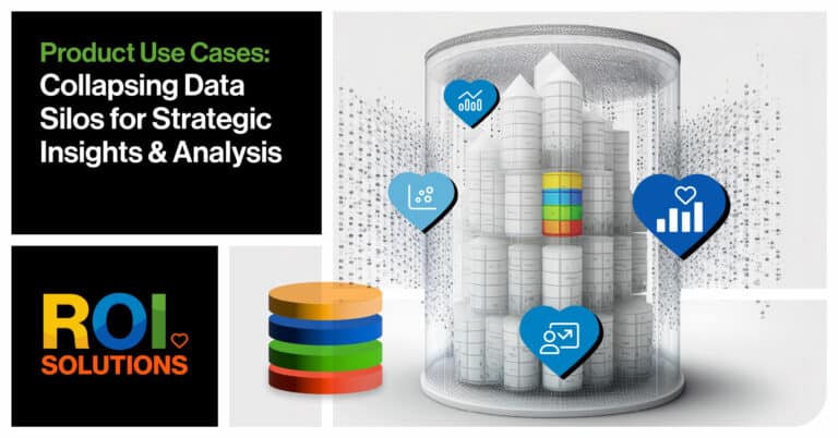 ROI Solutions | Collapsing Data Silos for Strategic Insights & Analysis