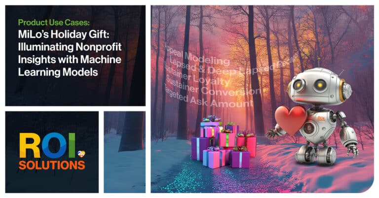 ROI Solutions | MiLo’s Holiday Gift: Illuminating Nonprofit Insights with Machine Learning Models