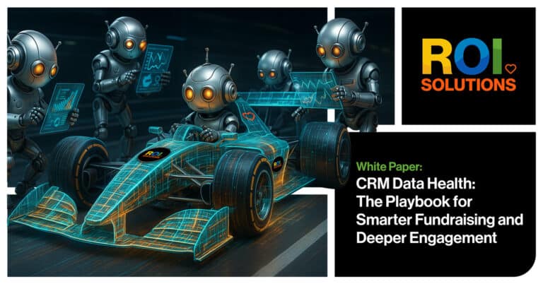 ROI Solutions | CRM Data Health: The Playbook for Smarter Fundraising and Deeper Engagement