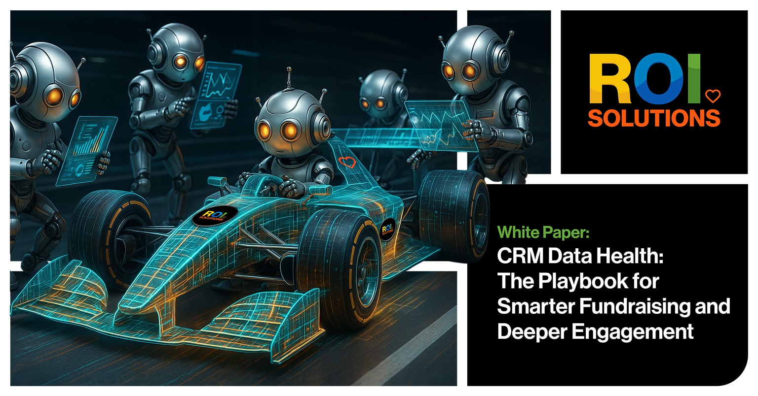 ROI Solutions | CRM Data Health: The Playbook for Smarter Fundraising and Deeper Engagement