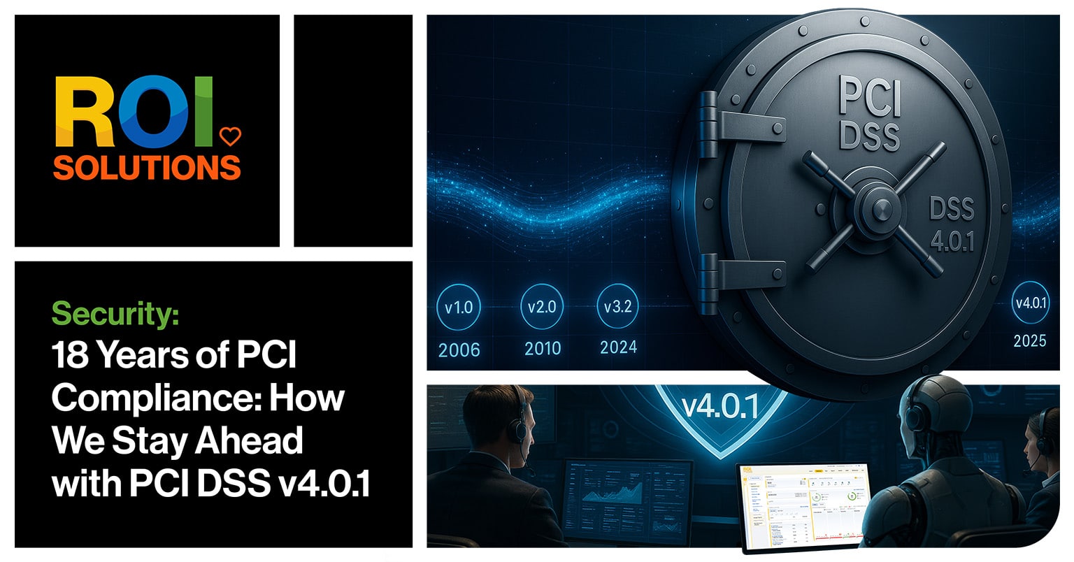 ROI Solutions | 18 Years of PCI Compliance: How We Stay Ahead with PCI DSS v4.0.1
