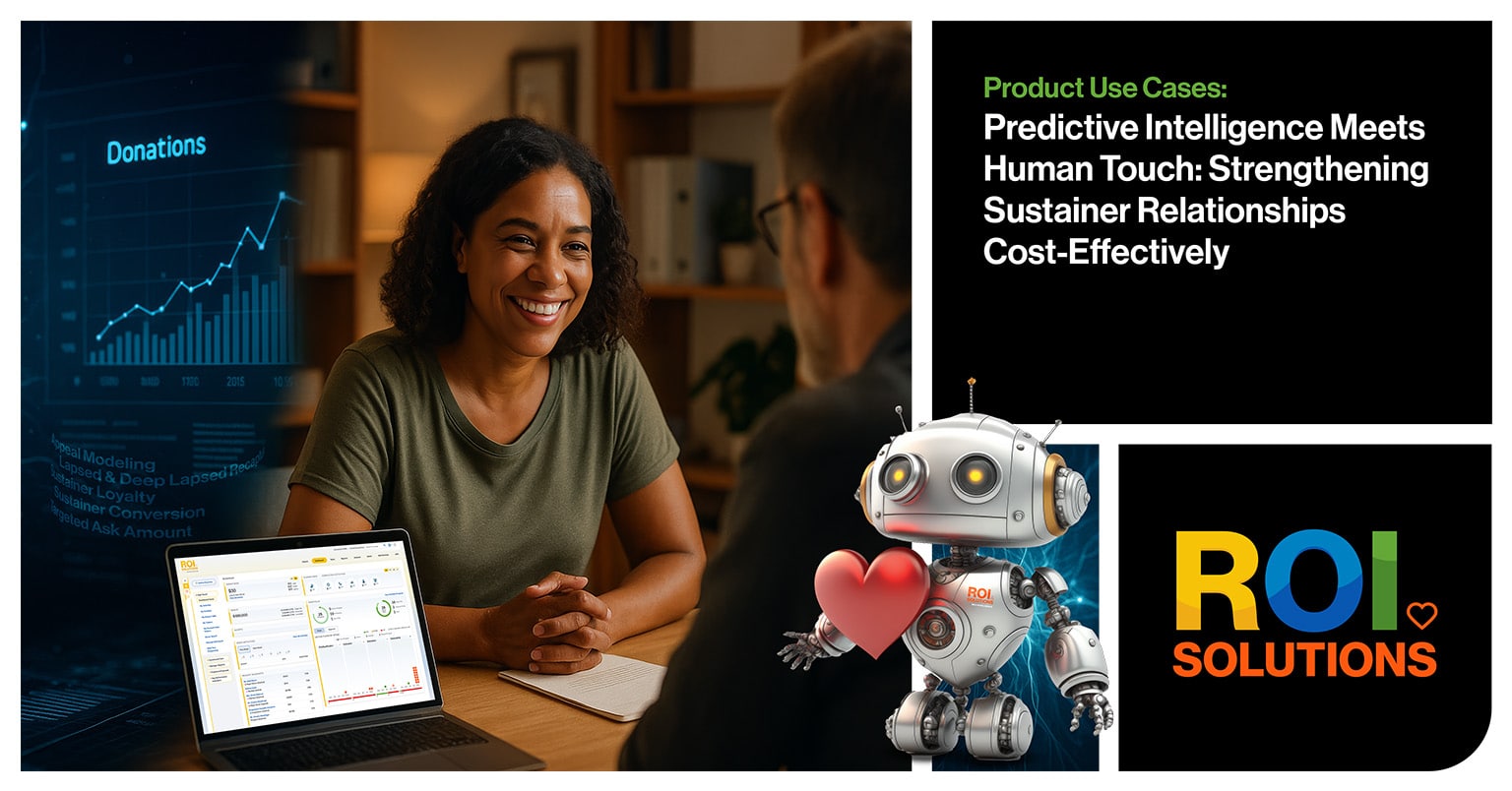 ROI Solutions | Predictive Intelligence Meets Human Touch: Strengthening Sustainer Relationships Cost-Effectively