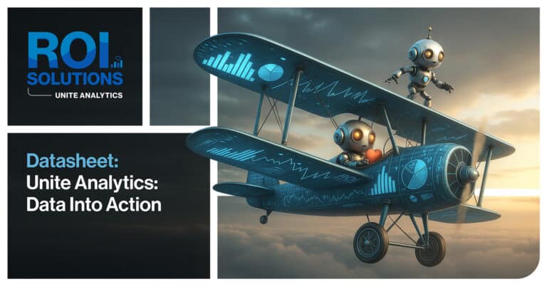 ROI Solutions | Unite Analytics: Data Into Action