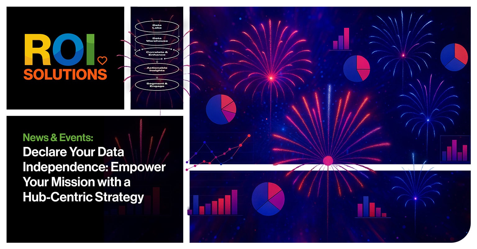 ROI Solutions | Declare Your Data Independence: Empower Your Mission with a Hub-Centric Strategy