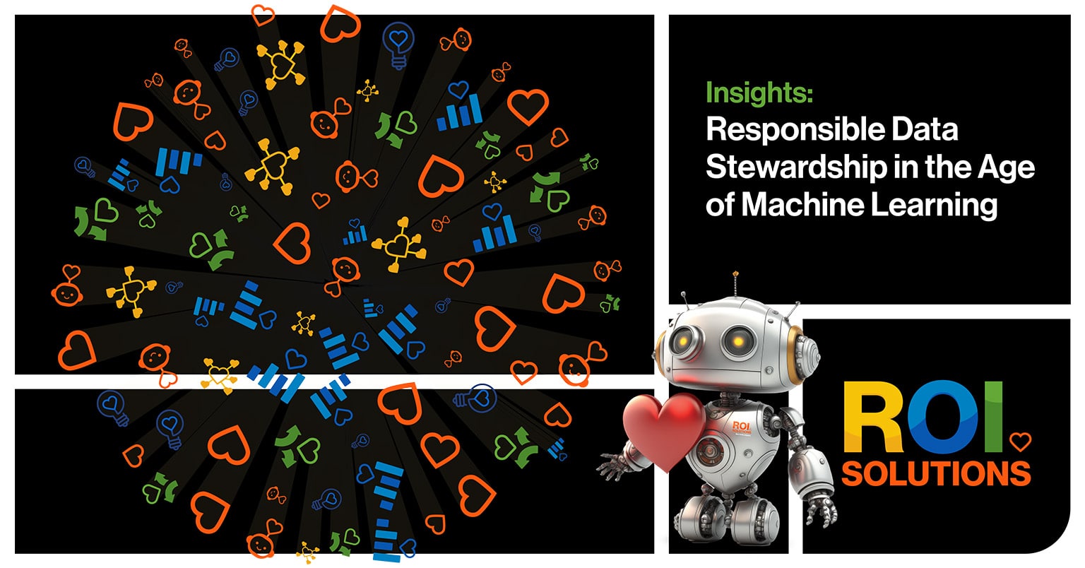ROI Solutions | Responsible Data Stewardship in the Age of Machine Learning