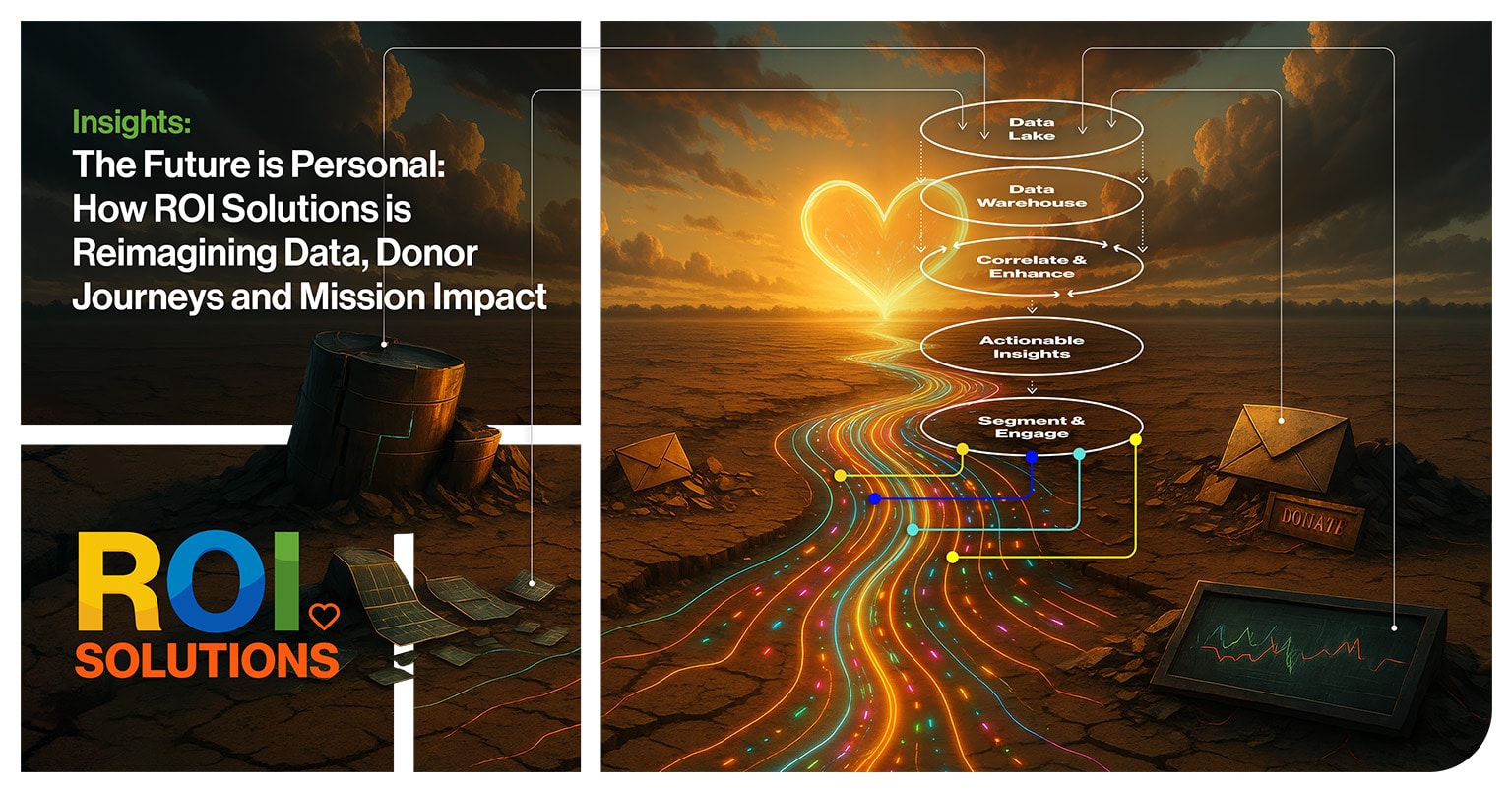 ROI Solutions | The Future is Personal: How ROI Solutions is Reimagining Data, Donor Journeys and Mission Impact