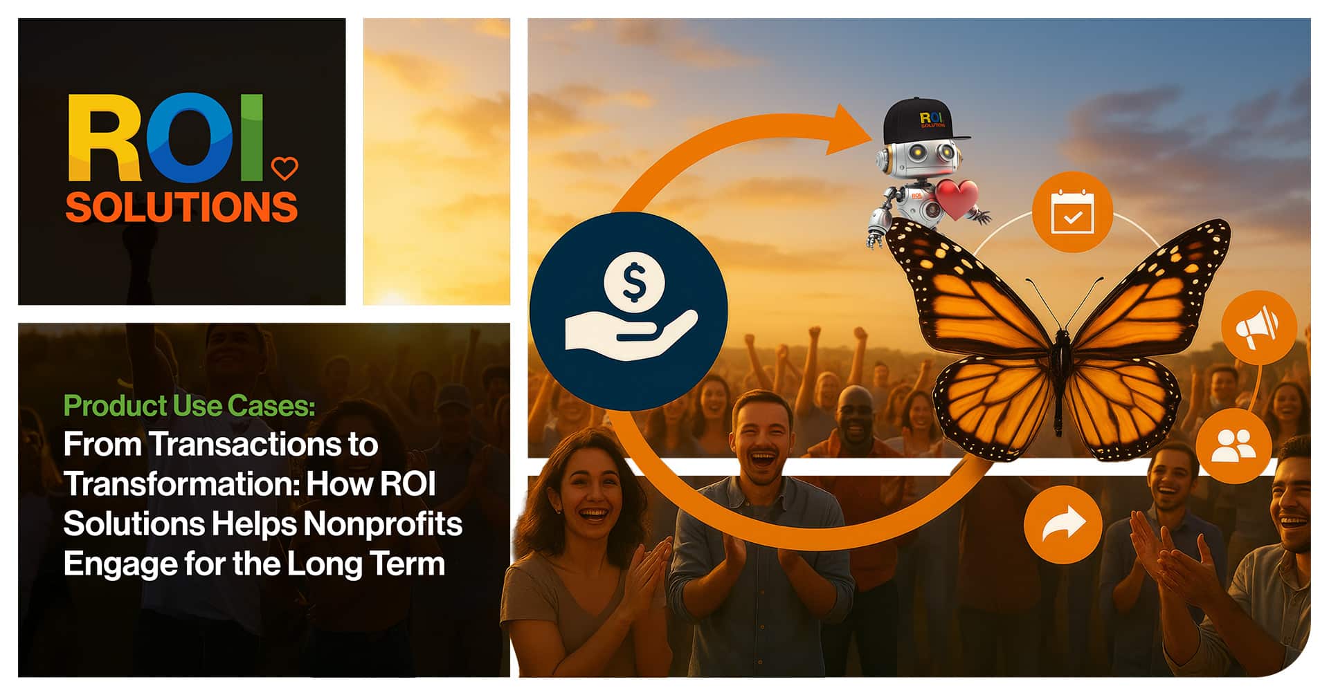 ROI Solutions | From Transactions to Transformation: How ROI Solutions Helps Nonprofits Engage for the Long Term