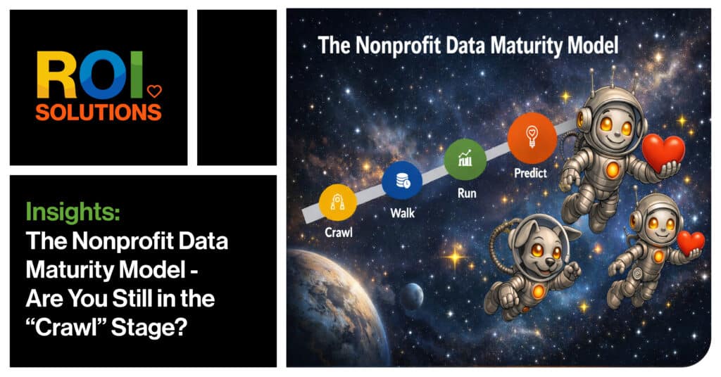 The Nonprofit Data Maturity Model: Are You Still in the “Crawl” Stage?