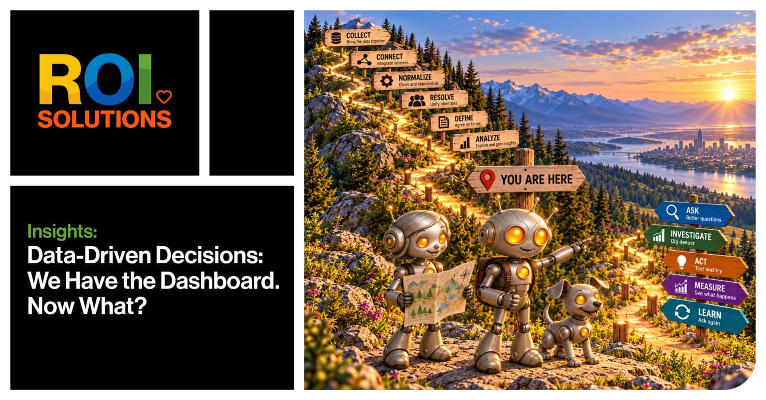 Data-Driven Decisions: We Have the Dashboard. Now What?